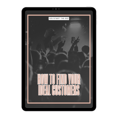 HOW TO FIND YOUR IDEAL CUSTOMERS