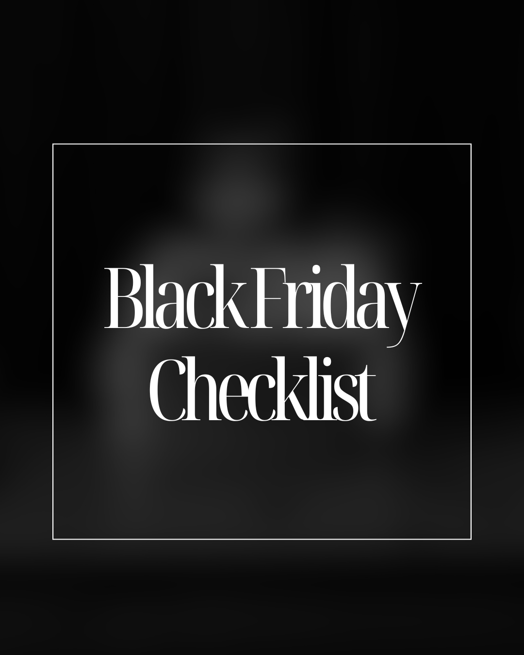 FREE BLACK FRIDAY PREP CHECKLIST & WEBINAR